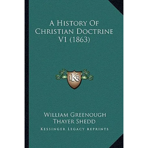 A History Of Christian Doctrine V1 (1863)
