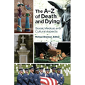 The Aâ "Z of Death and Dying: Social, Medical, and Cultural Aspects