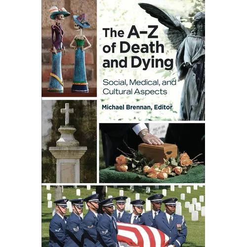 The Aâ "Z of Death and Dying: Social, Medical, and Cultural Aspects