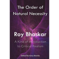 The Order of Natural Necessity: A Kind of Introduction to Critical Realism