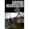 Surviving Incarceration: Inside Canadian Prisons