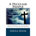 A Peculiar People: Discipleship of Peculiar People by Peculiar People