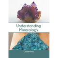 Understanding Mineralogy