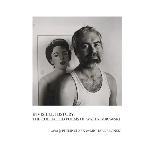 Invisible History: The Collected Poems of Walta Borawski