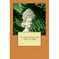 The Spiritual life and culture of India
