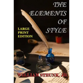 The Elements of Style - Large Print Edition: The Original Version