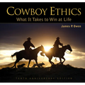 Cowboy Ethics: What It Takes to Win at Life