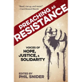 Preaching as Resistance: Voices of Hope, Justice, and Solidarity