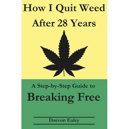 How I Quit Weed After 28 Years: A Step-by-Step Guide to Breaking Free