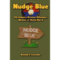 Nudge Blue: A 9th Infantry Division Rifleman's Memoir of World War II