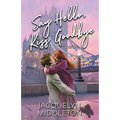 Say Hello, Kiss Goodbye