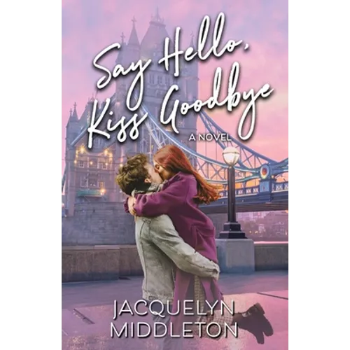 Say Hello, Kiss Goodbye
