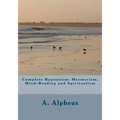 Complete Hypnotism: Mesmerism, Mind-Reading and Spiritualism