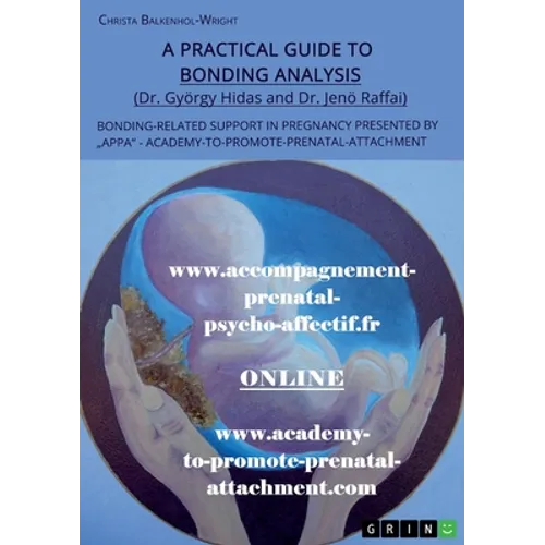 A Practical Guide to Bonding Analysis. Bonding-Related Support in Pregnancy Presented by "APPA" (Academy-To-Promote-Prenatal-Attachment)