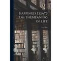 Happiness Essays om TheMeaning of Life