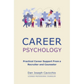 Career Psychology: Practical Career Support From a Recruiter and Counselor