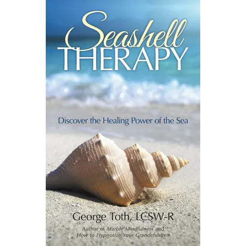 Seashell Therapy: Discover the Healing Power of the Sea