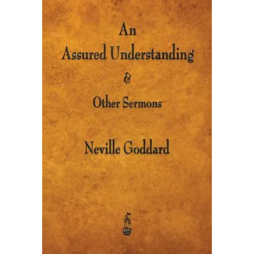 An Assured Understanding & Other Sermons