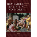 Remember Their Sin No More?: Forgiveness and the Hebrew Bible