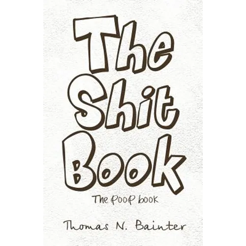 The Shit Book: The Poop Book