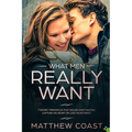 What Men REALLY Want: 7 Secret Principle That Decide Whether You Capture His Heart Or Lose His Interest
