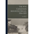 The 4th Canadian Mounted Rifles, 1914-1919