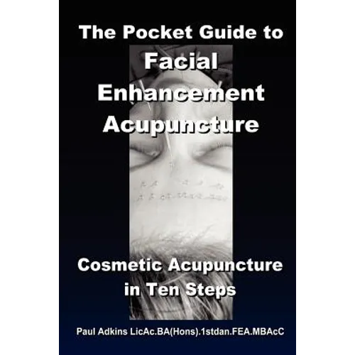 The Pocket Guide to Facial Enhancement Acupuncture