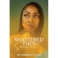 Shattered Then Soared