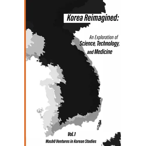 Korea Reimagined: An Exploration of Science, Technology, and Medicine