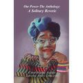 Our Power-The Anthology: A Solitary Reverie