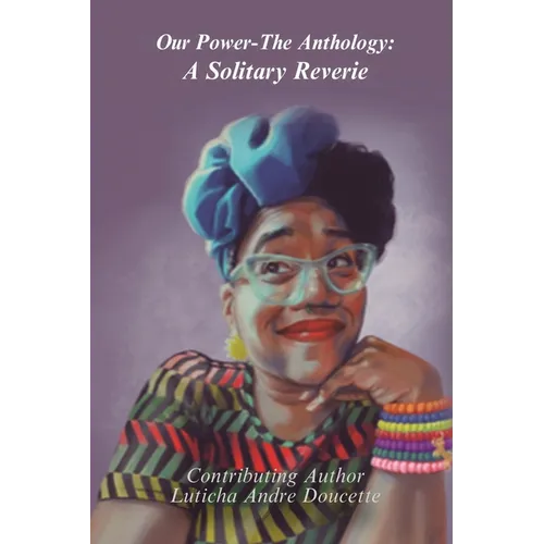 Our Power-The Anthology: A Solitary Reverie