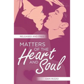 Matters of the Heart and Soul: Released and Free