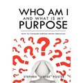 Who Am I and What Is My Purpose