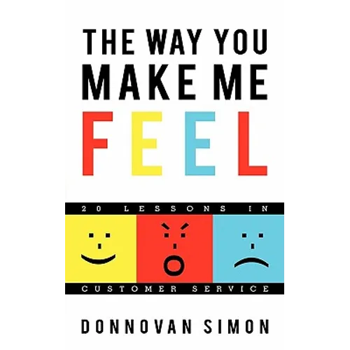 The Way You Make Me Feel: 20 Lessons in Customer Service