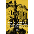 Fabled Shore - From the Pyrenees to Portugal