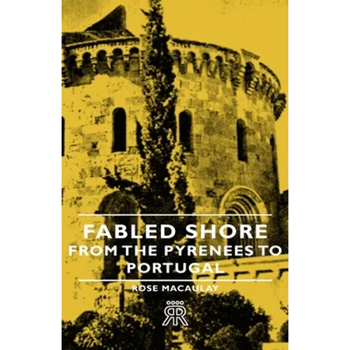 Fabled Shore - From the Pyrenees to Portugal