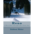 Reno: A River Runs Through It & A Train Too!