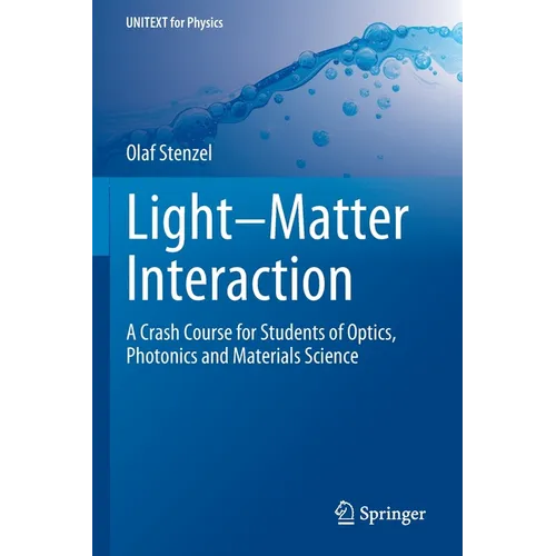 Light-Matter Interaction: A Crash Course for Students of Optics, Photonics and Materials Science