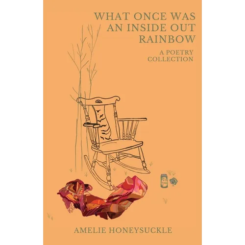 What Once Was An Inside Out Rainbow