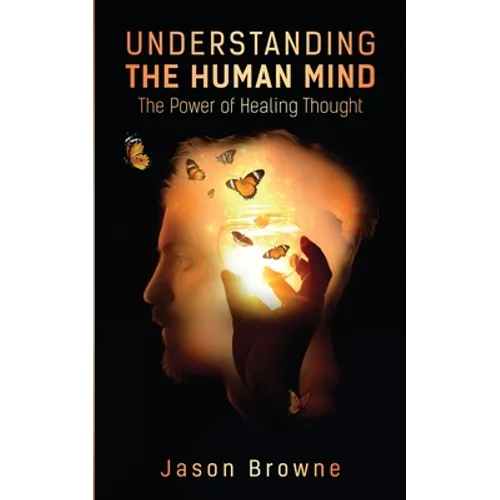 Understanding the Human Mind The Power of Healing Thought - Paperback