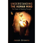 Understanding the Human Mind The Power of Healing Thought - Paperback