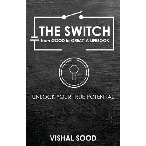 The Switch from Good to Great: A Lifebook