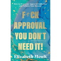 F*ck Approval, You Don't Need It!
