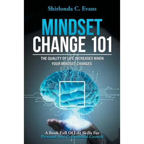 Mindset Change 101: The Quality of Life Increases When Your Mindset Changes
