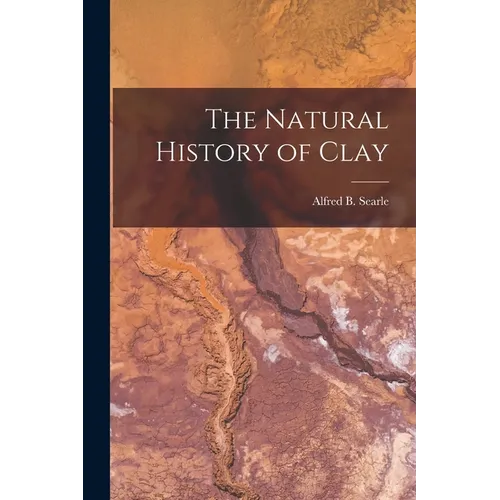 The Natural History of Clay