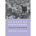 Places of Performance: The Semiotics of Theatre Architecture
