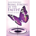 Being Strong in the Faith! a Story of Faith