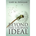 Beyond the Utopian Ideal