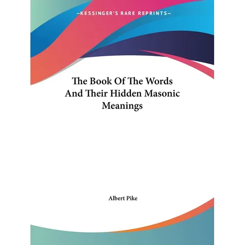 The Book Of The Words And Their Hidden Masonic Meanings
