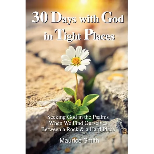 30 Days With God In Tight Places